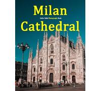 Milan Cathedral: A Beautifully Curated Coffee Table Book for Travel and Tourism Enthusiasts