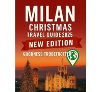 Milan Christmas Travel Guide 2025 (Globetrotter Travel Series)
