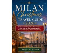 MILAN CHRISTMAS TRAVEL GUIDE 2026: Christmas Markets, Things to Do in Milan at Christmas, Winter Travel Tips, Italian Christmas Traditions, Festive Food, Shopping & a Perfect Holiday Itinerary