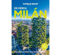 Milán de cerca 6: Todo lo imprescindible para una escapada: rutas a pie, mapas y los mejores lugares (Guías De cerca Lonely Planet)