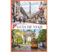 MILÁN GUÍA DE VIAJE 2026: Milán combina historia y vida moderna