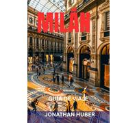 MILÁN GUÍA DE VIAJE: Principales atracciones, joyas ocultas, distritos de moda, gastronomía, arte, diseño e itinerarios perfectos en la capital italiana del estilo