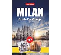 MILAN GUIDE DE VOYAGE 2026: Toits du Duomo, excursions d'une journée au lac de Côme, quartiers de la mode, perles cachées et cuisine italienne locale