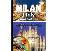 Milan Italy Travel Guide 2026: Discover the City's Landmarks, Hidden Gems, Local Cuisine, and Unforgettable Day Trips