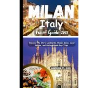 Milan Italy Travel Guide 2026: Discover the City's Landmarks, Hidden Gems, Local Cuisine, and Unforgettable Day Trips