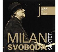 Milan Svoboda Sextet - Milan Svoboda Sextet - Jazz At Prague Castle 2011