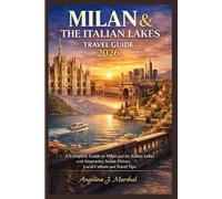 Milan & the Italian Lakes Travel Guide 2026.: A Complete Guide to Milan and the Italian Lakes with Itineraries, Scenic Drives, Local Culture and Travel Tips (The Modern Traveler Series - 2026)