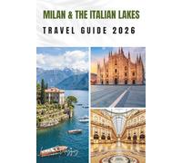 MILAN & THE ITALIAN LAKES TRAVEL GUIDE 2026: Scenic Routes, Complete Itineraries, Lakeside Towns & Smarter Travel Plans.
