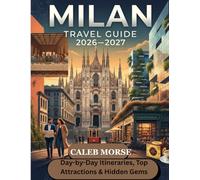Milan Travel Guide 2026-2027: Day-by-Day Itineraries, Top Attractions & Hidden Gems