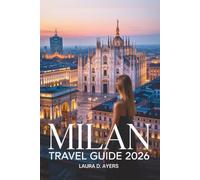 Milan Travel Guide 2026: Discover Artistic Treasures, Fashion Streets, and Culinary Delights in Italy’s Style Capital