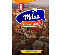 MILAN TRAVEL GUIDE 2026: Discover Milan’s best landmarks, shopping districts, and hidden gems for 2026 travelers