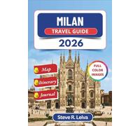 Milan Travel Guide 2026 (Full Color): Explore Italy’s Stylish Heart through Local Food, Art, and Culture with Day Trips, Itinerary, and Journal Pages (Full-Color Smart Traveler Guide)