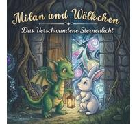 Milan und Wölkchen: Das verschwundene Sternenlicht