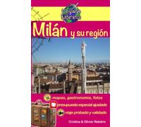 Milán y su región: la bella capital de Lombardía, Italia, el hermoso lago de Como y las ciudades de Bérgamo, Pavía y Novara