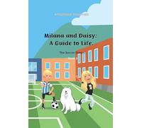 Milana and Daisy: A Guide to Life - The Soccer Dream: 3