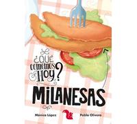 Milanesas (Coleccion Que Comemos Hoy) (Ilustrado) (Cartone)