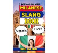Milanese Urban Dictionary: The Complete Guide to Milan Street Language and Everyday Italian Slang