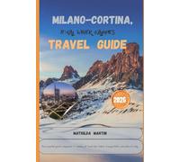 MILANO-CORTINA, ITALY WINTER OLYMPICS TRAVEL GUIDE 2026: Your essential sports companion - venues, ski travel tips, tickets, transportation, and where to stay.