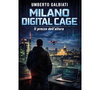 Milano digital cage. Il prezzo dell'altura
