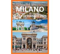 MILANO GUIDA DI VIAGGIO 2026