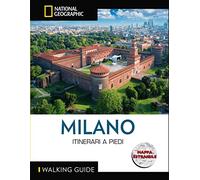 Milano. Itinerari a piedi. Con mappa estraibile (Walking Guide. National Geographic)