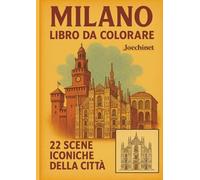 Milano - Libro da Colorare per Adulti e Ragazzi: 22 Illustrazioni Iconiche della Città + Memory Stampabile tramite QR (Città da Colorare - Italia)