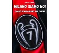 MILANO SIAMO NOI: corso di milanismo per tutti