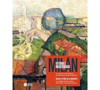 Milano, vetrina della modernità. Un viaggio nell’arte italiana della prima metà del XX secolo-Milán, vitrina de la modernidad. Un viaje por el arte ... la primera mitad del siglo X. Ediz. a colori