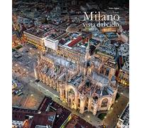 Milano vista dal cielo. Ediz. italiana e inglese (Vol. 1)