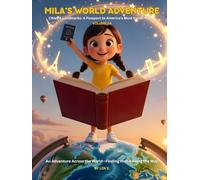 Mila's Adventure: An Educational Bedtime Story That Takes Little Explorers on a Journey Around the Globe (Mila's World Adventure)