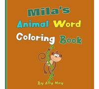 Mila's Animal Word Coloring Book: Learn Animal Names for Toddlers & Preschool Kids