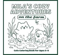 Mila's Cozy Adventures on the Farm: Cute Farm Animal Coloring Book for Kids Ages 3-6 | Easy Coloring Pages with Adorable Farm Friends