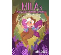 Milas magischer Mutmachzauber - Du bist genau richtig, so wie du bist: Mutmach-Tiergeschichten mit Affirmationen zur Stärkung des Selbstwertgefühls ... und Jungen ab 6 Jahre (Milas Zauberwörter)