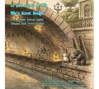 Mila's Secret Bridge / Le pont secret de Mila: Bilingual Book French-English / Livre bilingue français-anglais