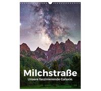 Milchstraße - Unsere faszinierende Galaxie. (Wandkalender 2026 DIN A3 hoch), CALVENDO Monatskalender: Erleben Sie beeindruckende Bilder von unserem Nachthimmel.