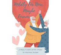 Mildly for Now, Maybe Forever (Madly Every After: A Late in Life Second Chance Love Story)
