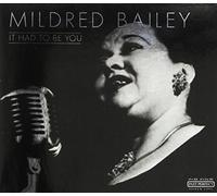 Mildred Bailey - It Had to Be You