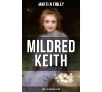 Mildred Keith - Complete 7 Book Collection (ebook)