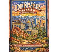 Mile High Denver Coloring Book: 50 Iconic Landmarks, Parks & Mountain Views for Relaxation and Travel Lovers (THE AMERICA 250 SERIES: History. Culture. Color. The American Story in Every Format.)