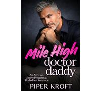 Mile High Doctor Daddy: An Age Gap, Secret Pregnancy, Forbidden Romance (Doctor Daddies)