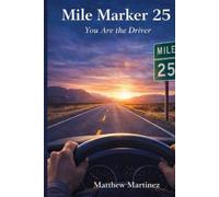Mile Marker 25: You are the Driver