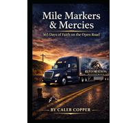 Mile Markers &Mercies: 365 days of Faith on the Open Road