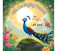 Mile, the Singing Peacock: * With a Sneaky Surprise