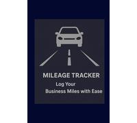 Mileage & Earnings Logbook: Trip Record Keeper for Drivers to Track Miles, Routes, and Income: 120-Page Driver Journal with Date, Start & End Points, ... for Rideshare, Delivery, and Business Travel.
