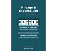 Mileage & Expense Log Book: Vehicle Mileage Tracker and Business Expense Record for the Self-Employed - Rideshare, Delivery, Contractors & Small ... Start Any Month · IRS-Ready Trip Records