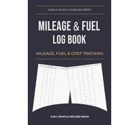 Mileage & Fuel Log Book: Personal, Business & Expense Records