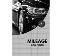 Mileage Log Book: 120 Pages Vehicle Mileage Journal, Odometer Tracker Logbook, Auto Miles Tracker for Small Business or Personal Taxes