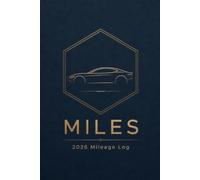Mileage Log Book 2026: Annual Vehicle Driving Record for Taxes & Business Expenses | Comprehensive Auto Odometer Tracker Notebook for Self-Employed, ... & Small Business Owners | IRS & CRA Compliant