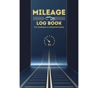 Mileage Log Book: Auto Mileage Journal & Tracker for Business or Personal Taxes and Self Employed | Odometer Tracker Logbook (107 Pages, 6x9 Inch)