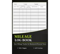Mileage Log Book: Auto Mileage Tracker for Business & Personal: Complete Vehicle Mileage Logbook to Record Odometer, Trips, Miles & Expenses for IRS ... | Compact 6x9 Inches Size | 100+ Pages